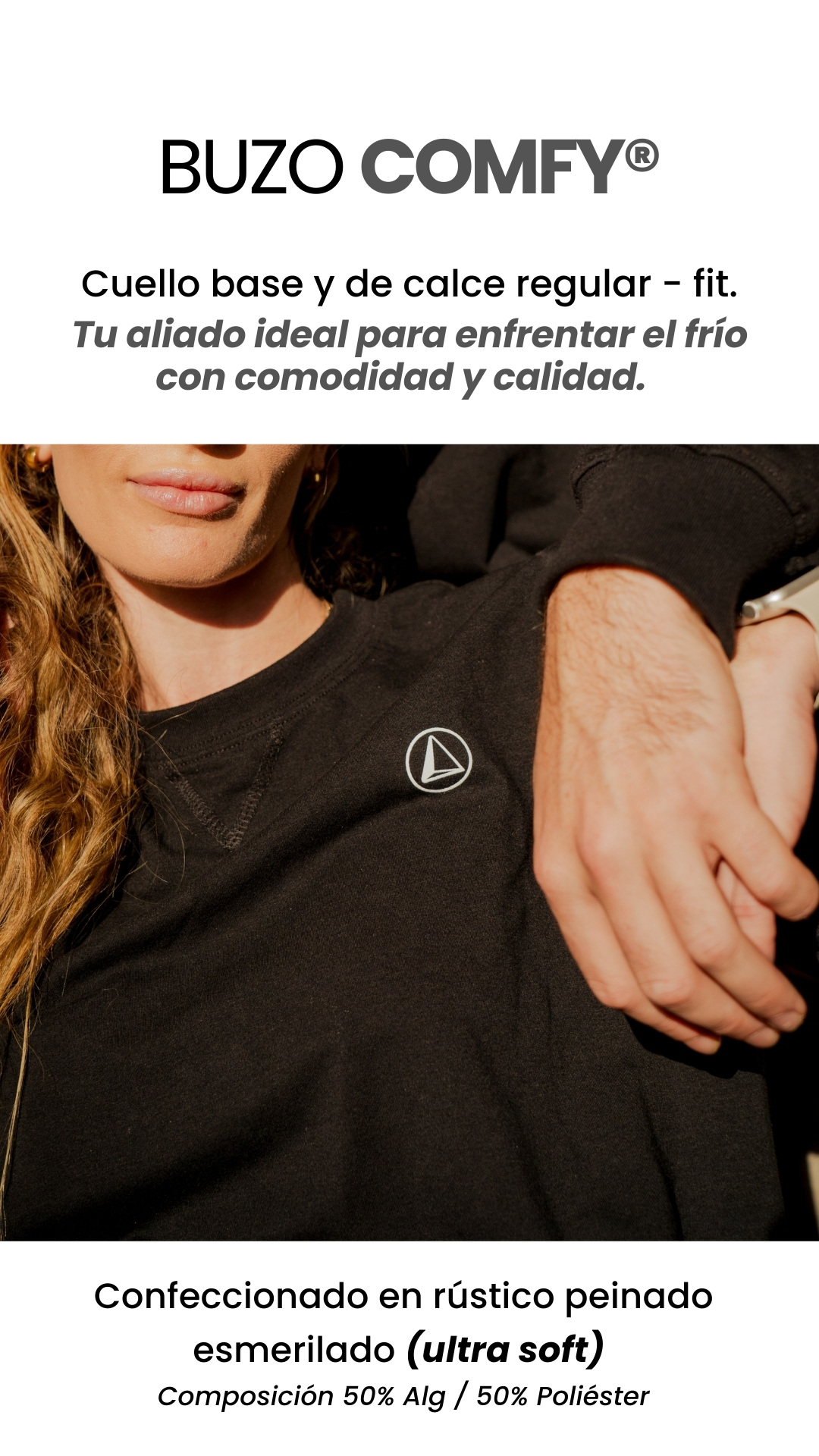 BUZO Comfy® Cuello base y de calce regular - fit.  Tu aliado ideal para enfrentar el frío con comodidad y calidad. Confeccionado en rústico peinado esmerilado (ultra soft)  Composición 50% Alg / 50% Poliéster